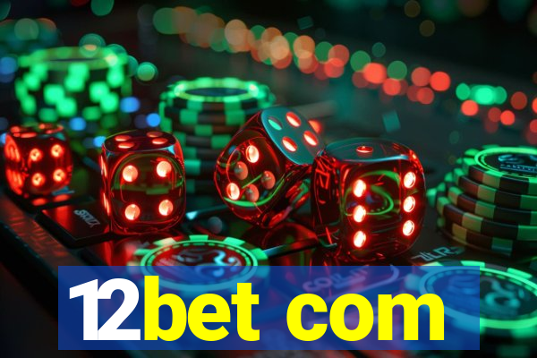 12bet com